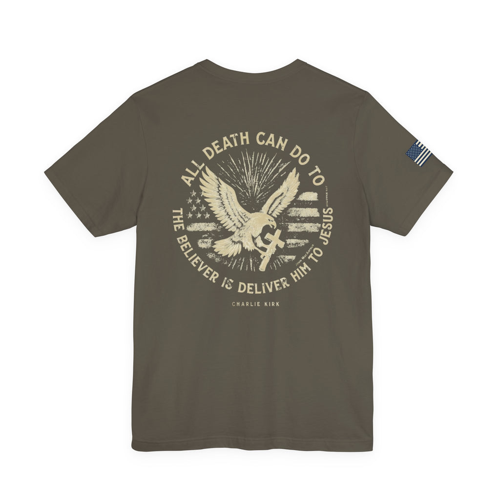 All Death Can Do, Charlie Kirk Tribute, Unisex T-Shirt, Faith-Based Apparel, American Flag Shirt
