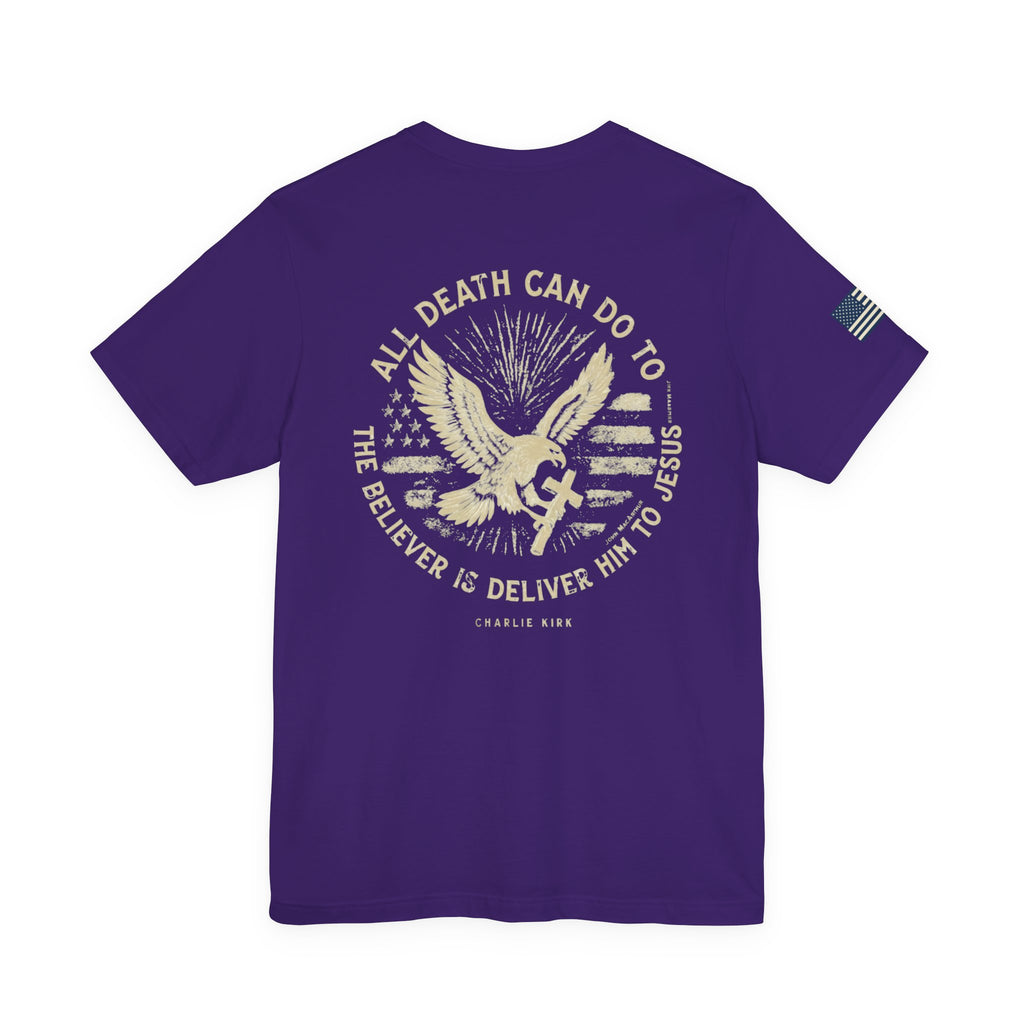 All Death Can Do, Charlie Kirk Tribute, Unisex T-Shirt, Faith-Based Apparel, American Flag Shirt