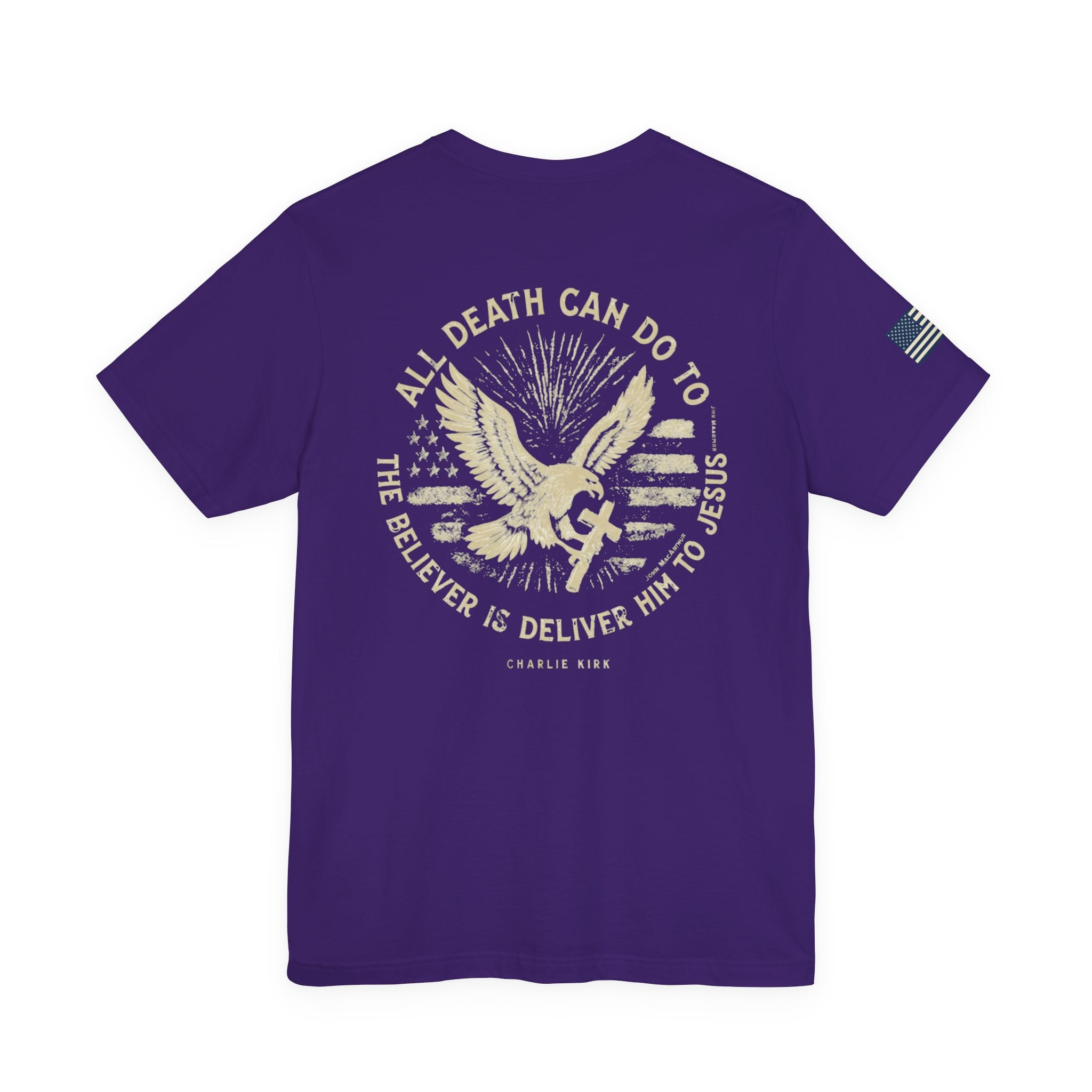 All Death Can Do, Charlie Kirk Tribute, Unisex T-Shirt, Faith-Based Apparel, American Flag Shirt